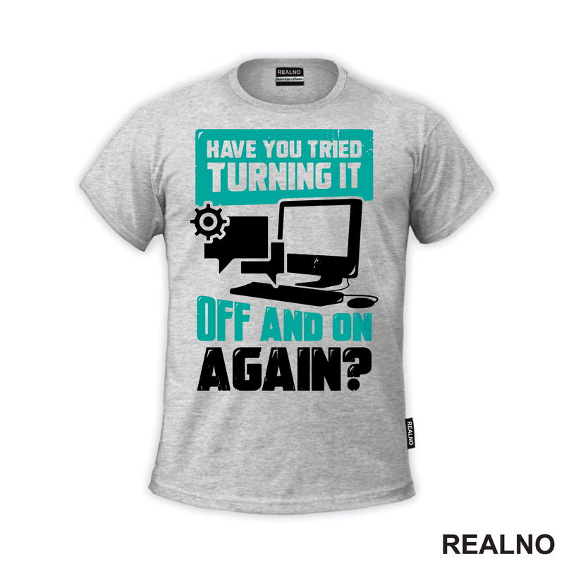 Have You Tried Turning It Off And On Again? - Humor