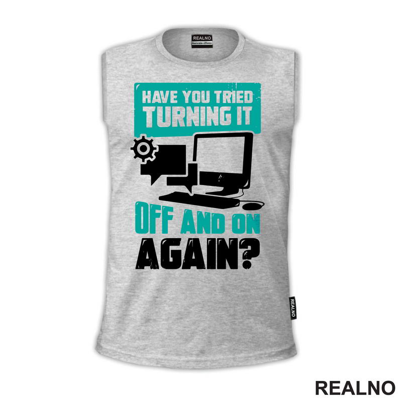 Have You Tried Turning It Off And On Again? - Humor