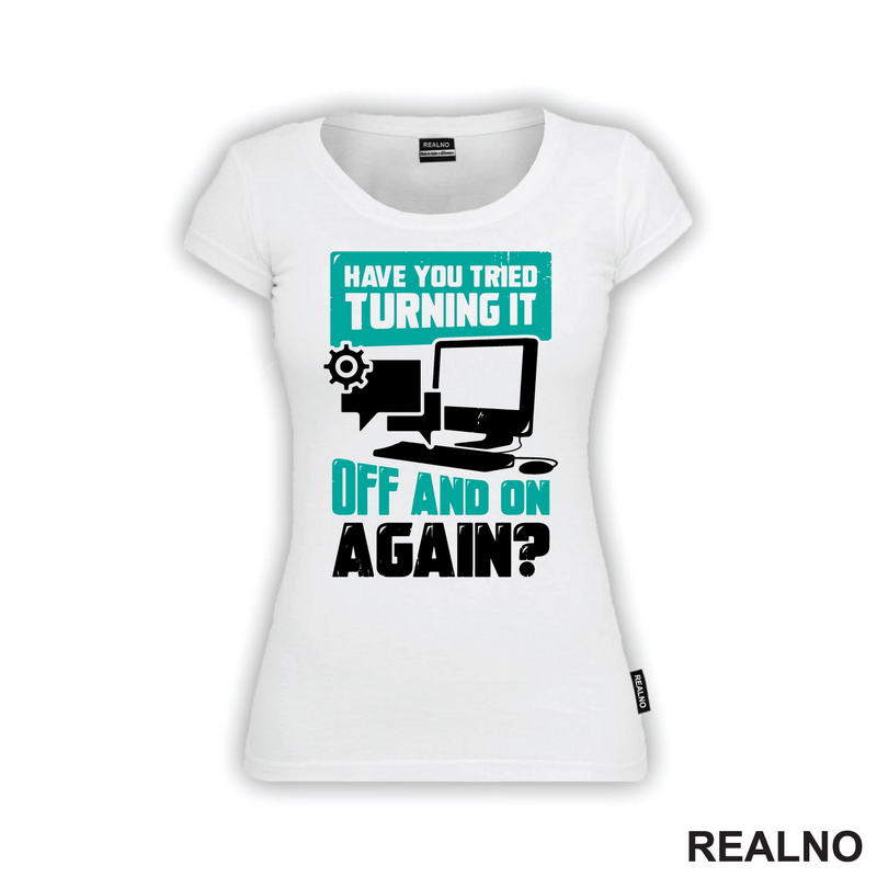 Have You Tried Turning It Off And On Again? - Humor