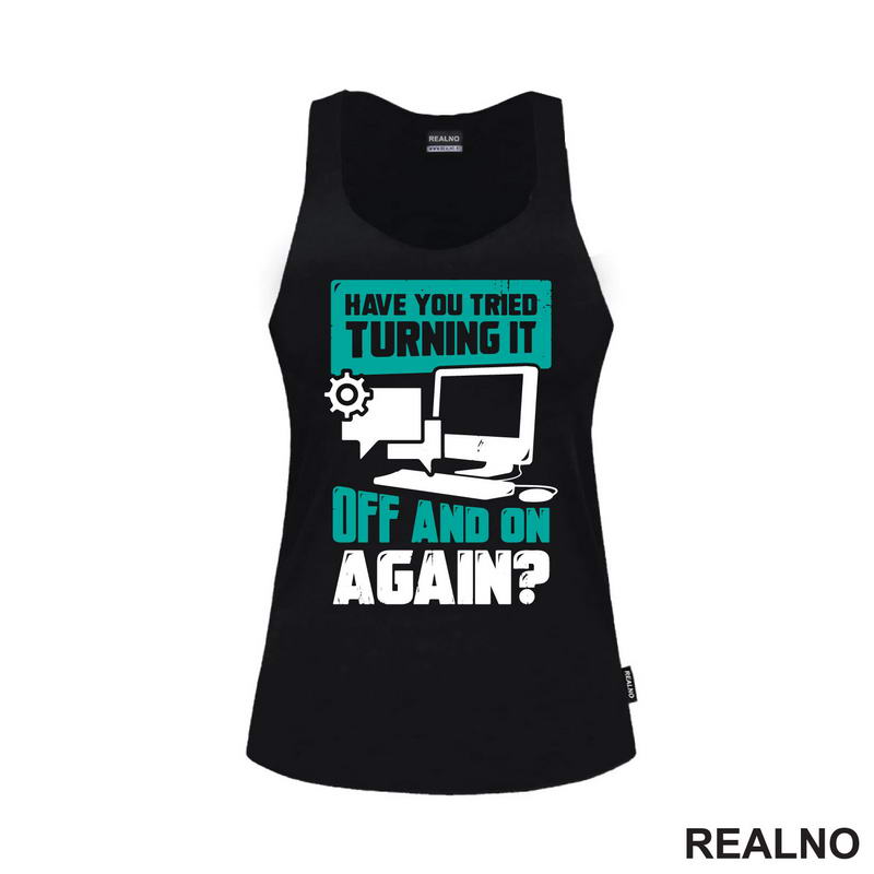 Have You Tried Turning It Off And On Again? - Humor