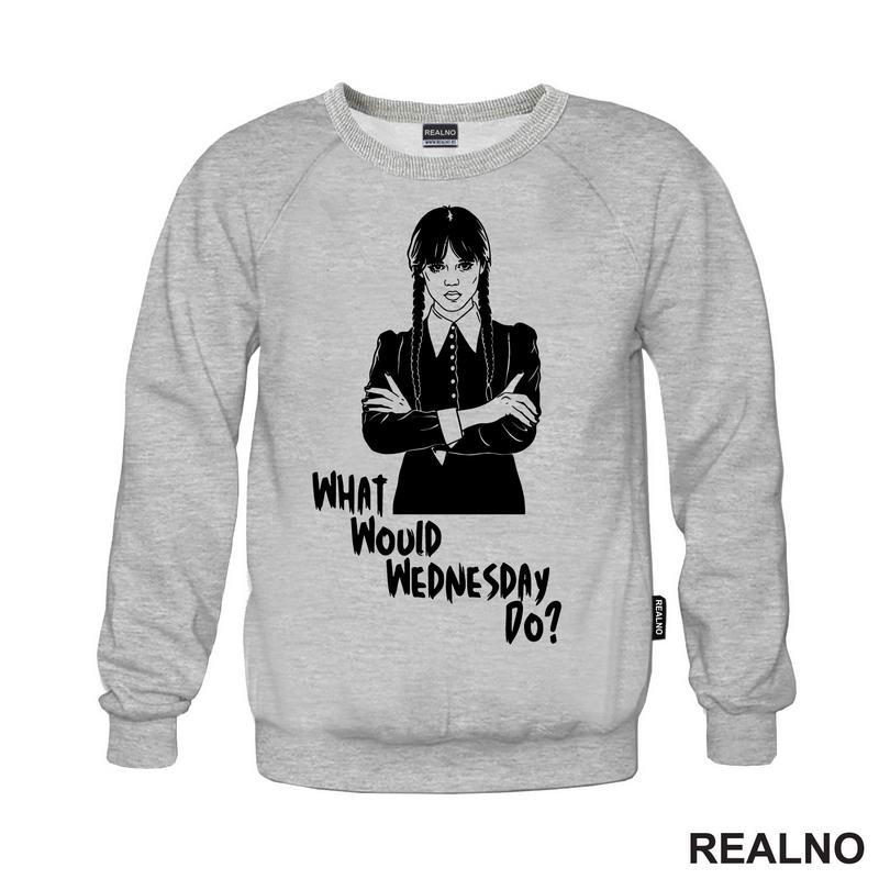 What Would Wednesday Do? - Wednesday - Sreda