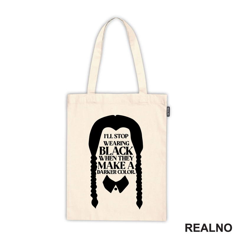 I'll Stop Wearing Black When They Make A Darker Color - Wednesday - Sreda
