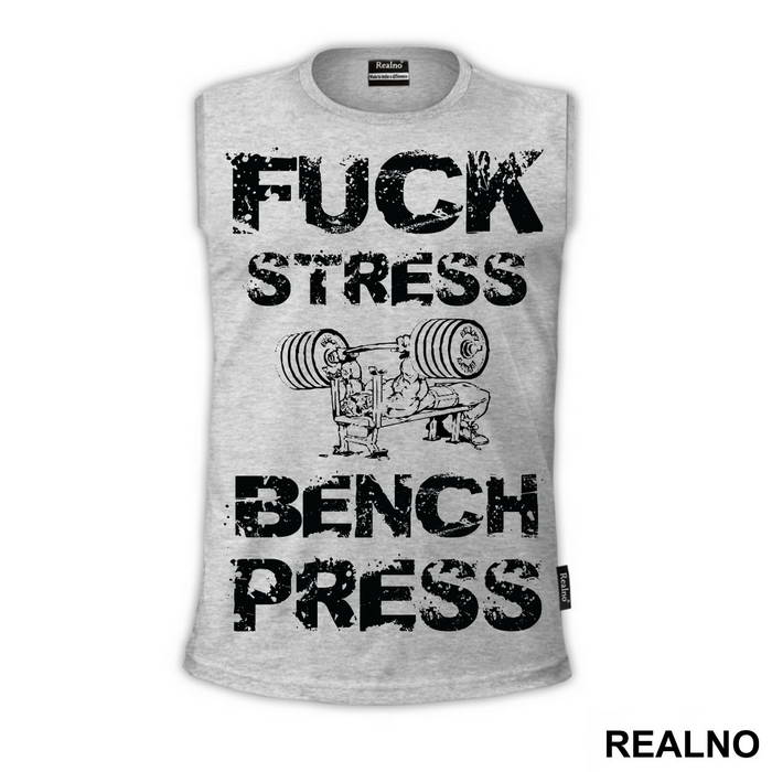 Fuck Stress Bench Press - Trening - Majica