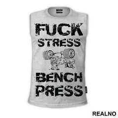 Fuck Stress Bench Press - Trening - Majica