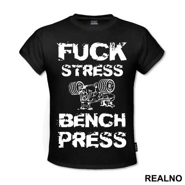 Fuck Stress Bench Press - Trening - Majica