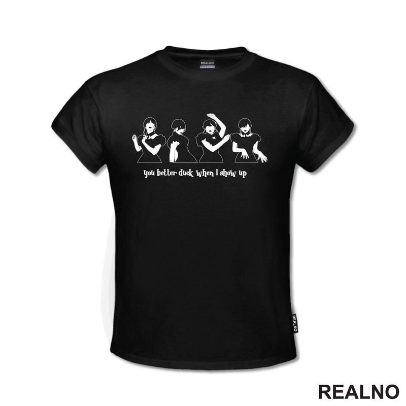 You Better Duck When I Show Up - Dancing - Wednesday - Sreda