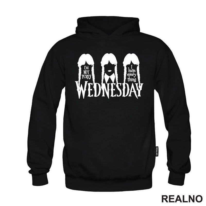 I'm Not Perky I Hate Everything - Wednesday - Sreda