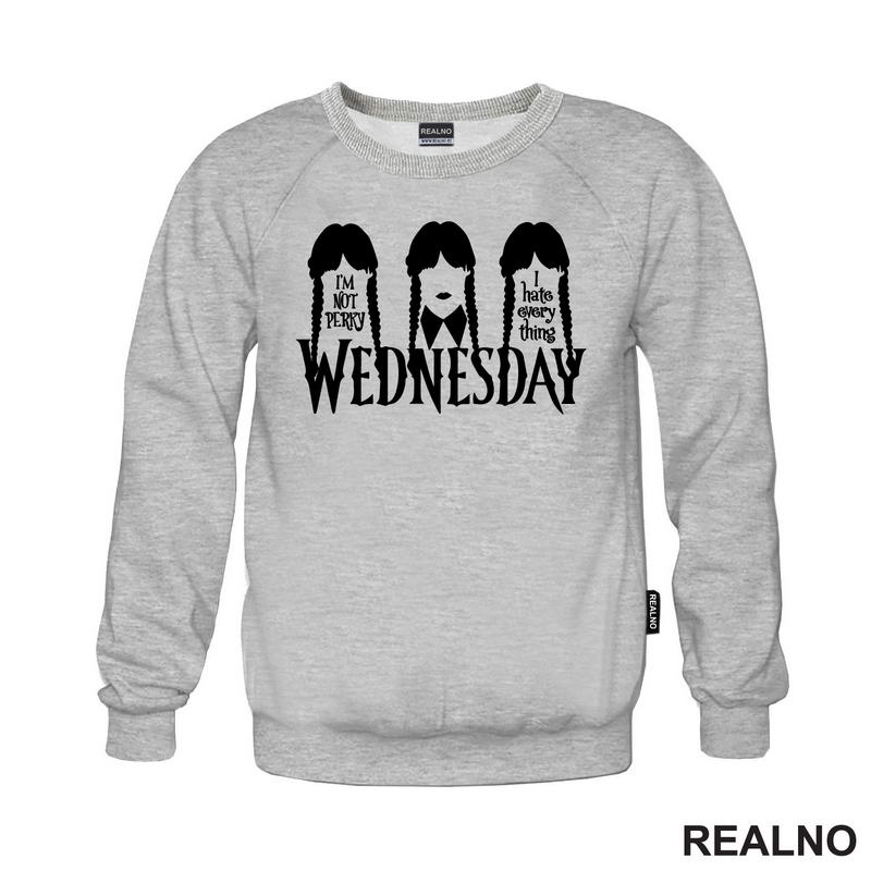 I'm Not Perky I Hate Everything - Wednesday - Sreda
