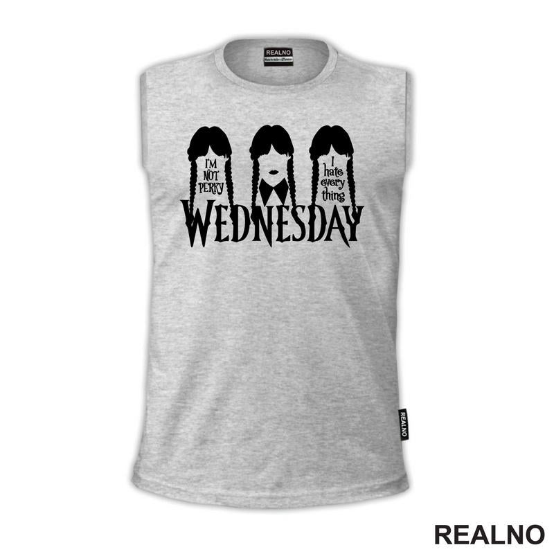 I'm Not Perky I Hate Everything - Wednesday - Sreda