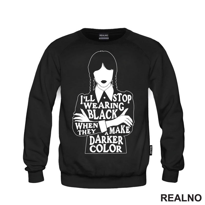 I'll Stop Wearing Black When They Make A Darker Color - Silhouette - Wednesday - Sreda
