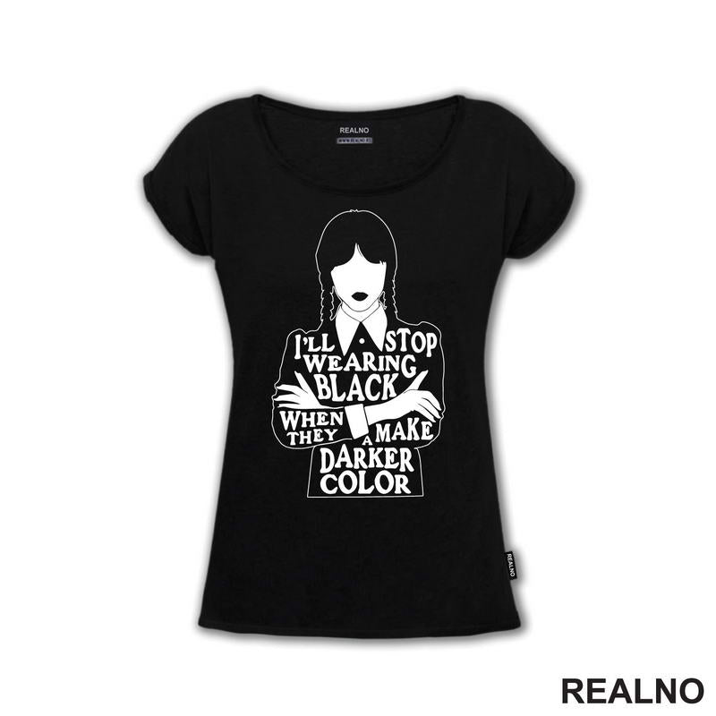 I'll Stop Wearing Black When They Make A Darker Color - Silhouette - Wednesday - Sreda
