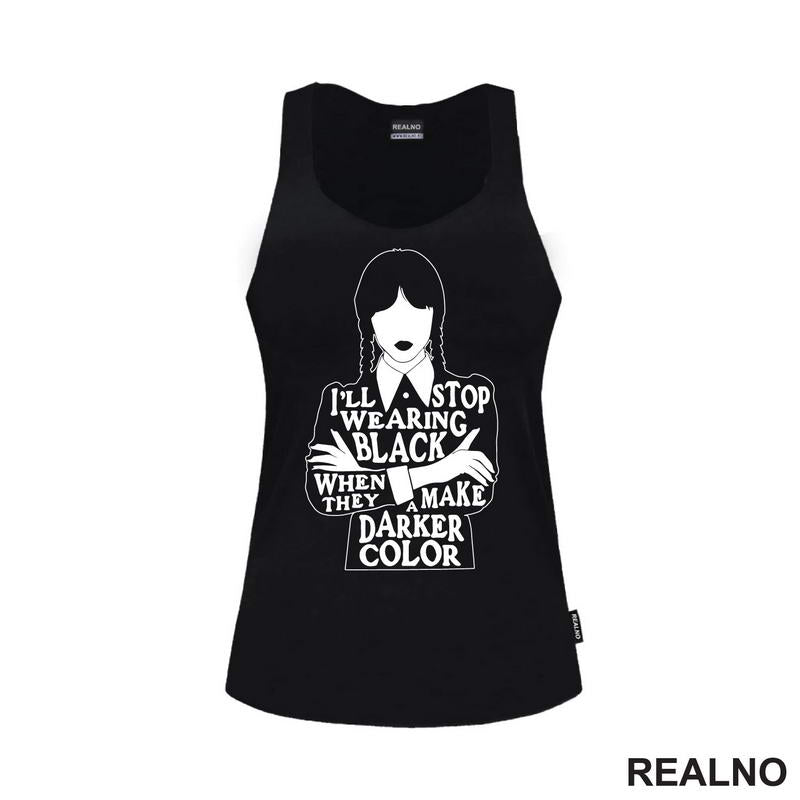 I'll Stop Wearing Black When They Make A Darker Color - Silhouette - Wednesday - Sreda