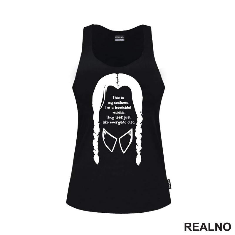 This Is My Costume. I'm A Homicidal Maniac. They Look Just Like Everyone Else. - Wednesday - Sreda