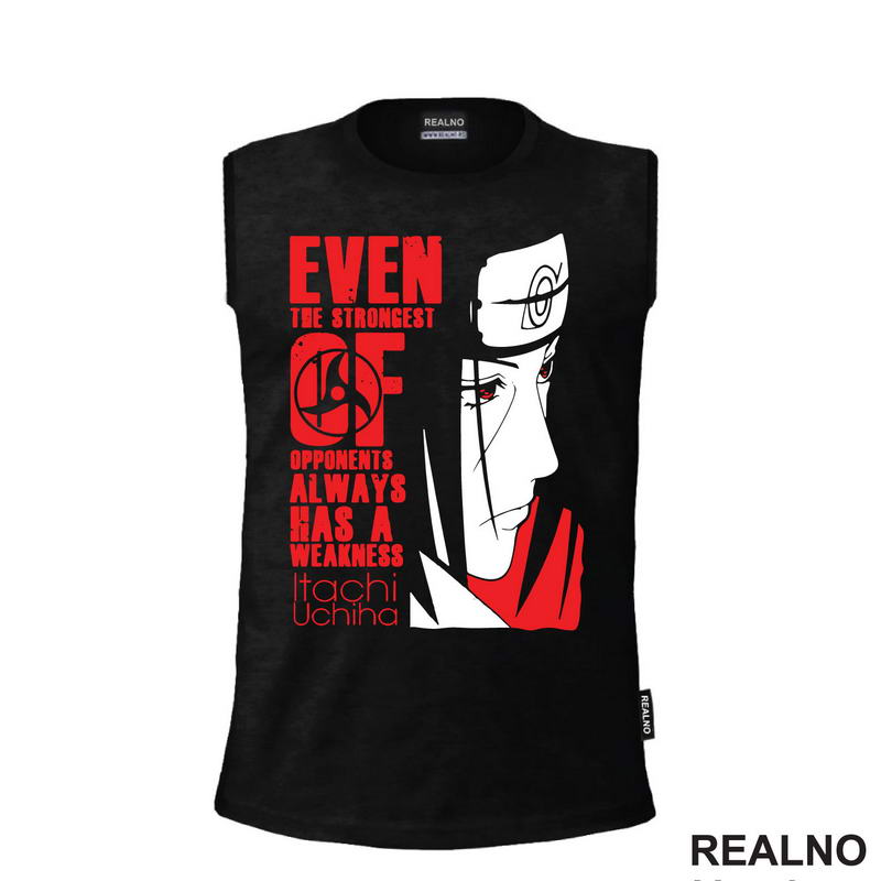 Even The Strongest Of Opponents Always Has A Weakness - Itachi Uchiha - Naruto