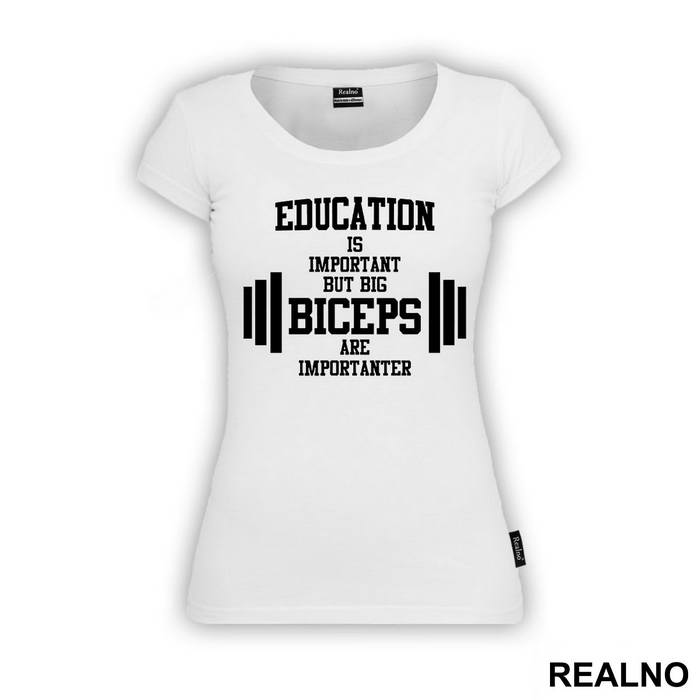 Education Is Important But Big Biceps Are Importanter - Trening - Majica