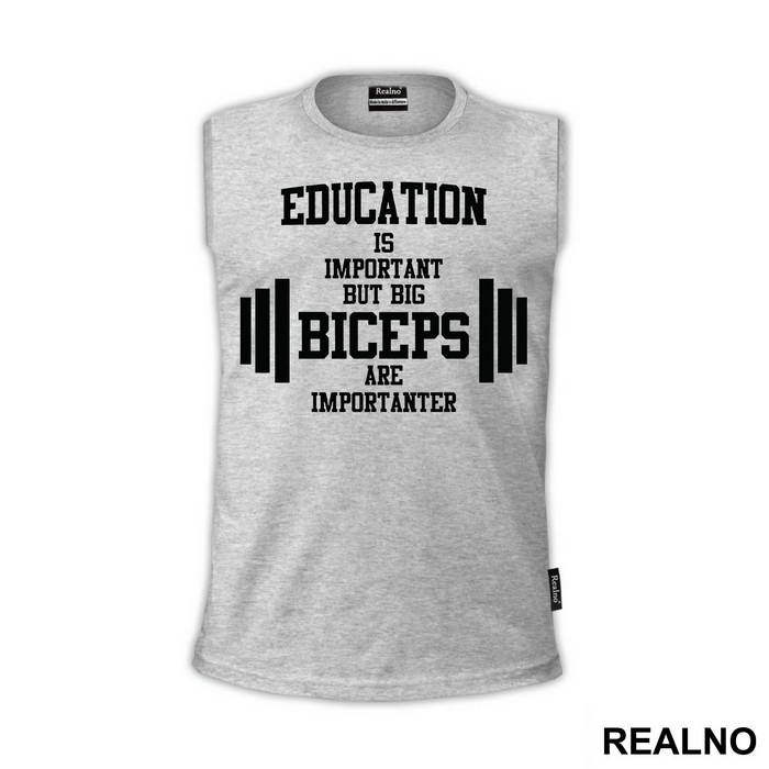 Education Is Important But Big Biceps Are Importanter - Trening - Majica