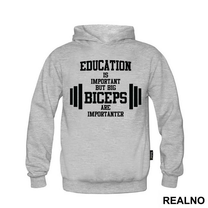 Education Is Important But Big Biceps Are Importanter - Trening - Majica