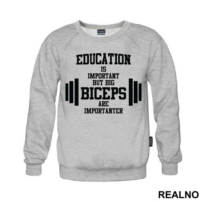 Education Is Important But Big Biceps Are Importanter - Trening - Majica