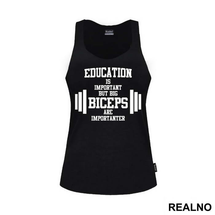 Education Is Important But Big Biceps Are Importanter - Trening - Majica