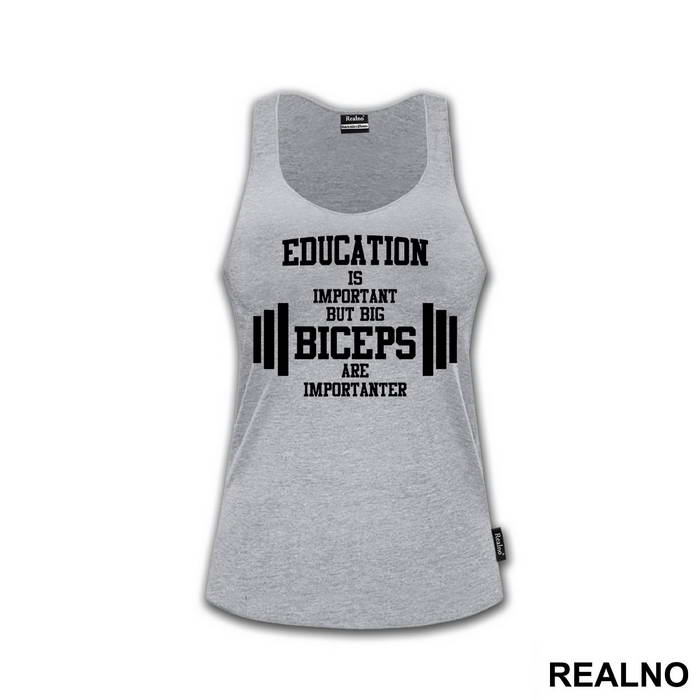 Education Is Important But Big Biceps Are Importanter - Trening - Majica