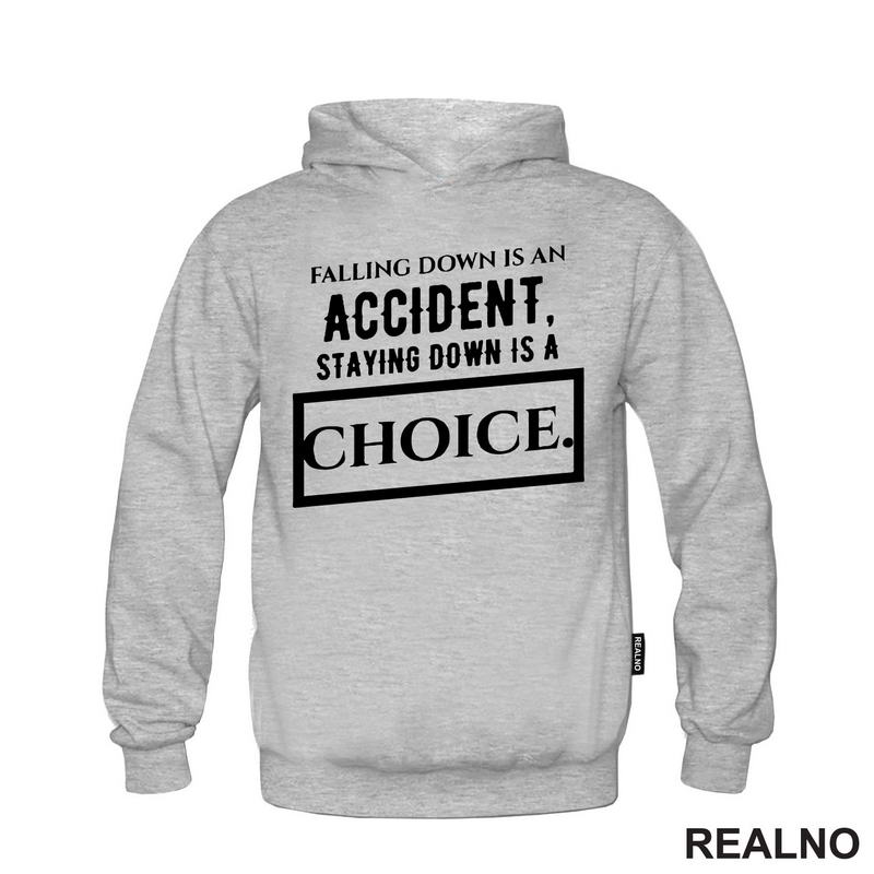 Falling Down Is An Accident, Staying Down Is A Choice. - Quotes