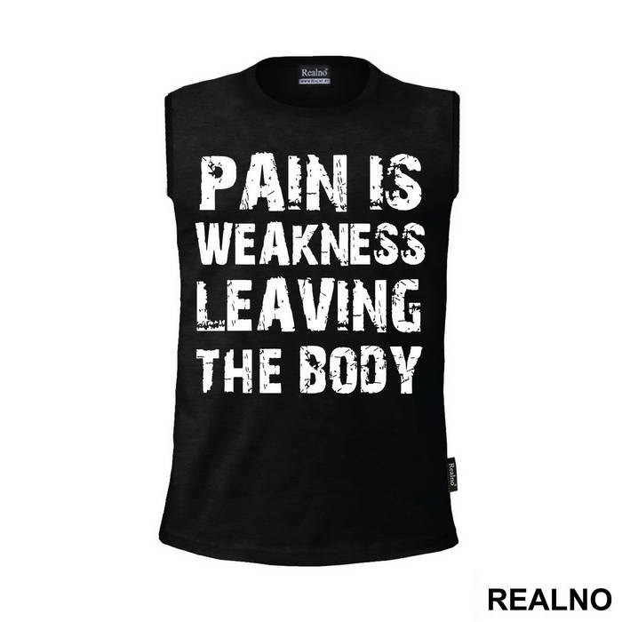 Pain Is The Weakness Leaving The Body - Trening - Majica