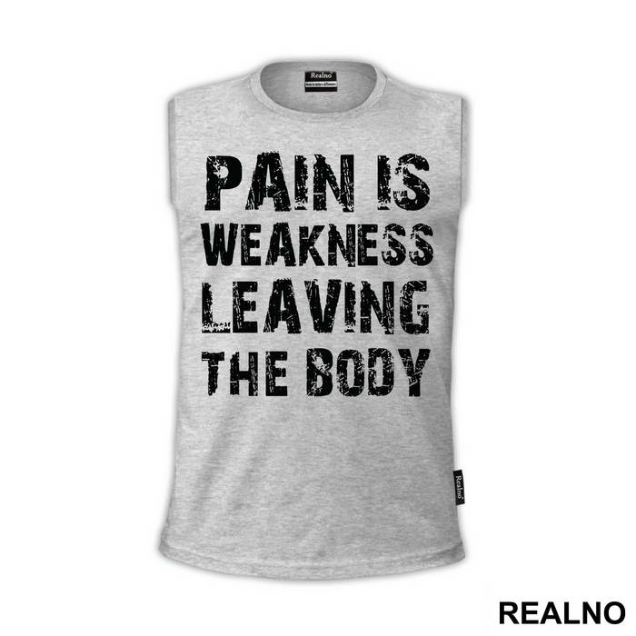 Pain Is The Weakness Leaving The Body - Trening - Majica