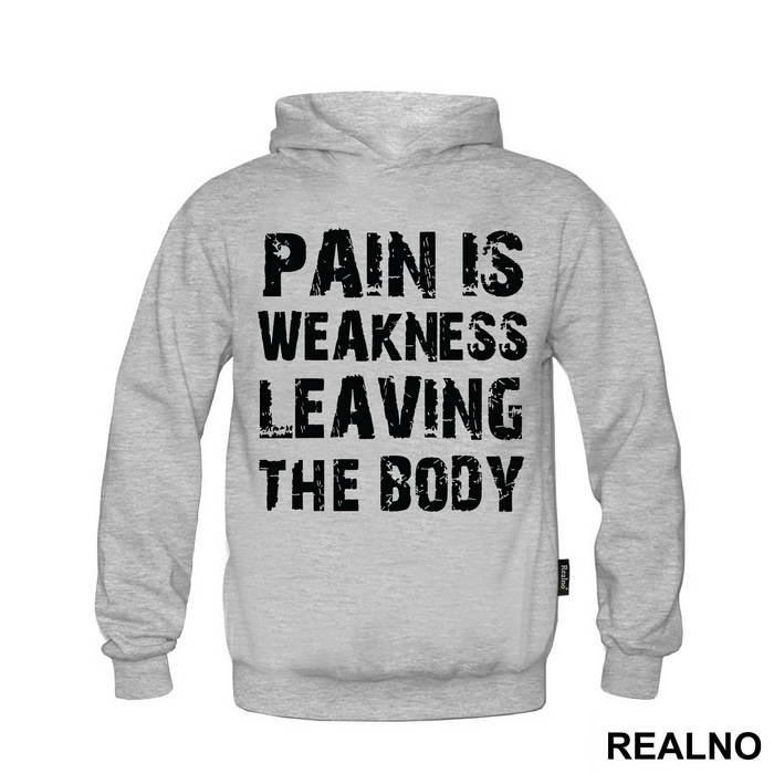 Pain Is The Weakness Leaving The Body - Trening - Majica