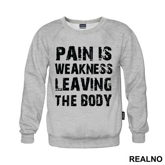 Pain Is The Weakness Leaving The Body - Trening - Majica