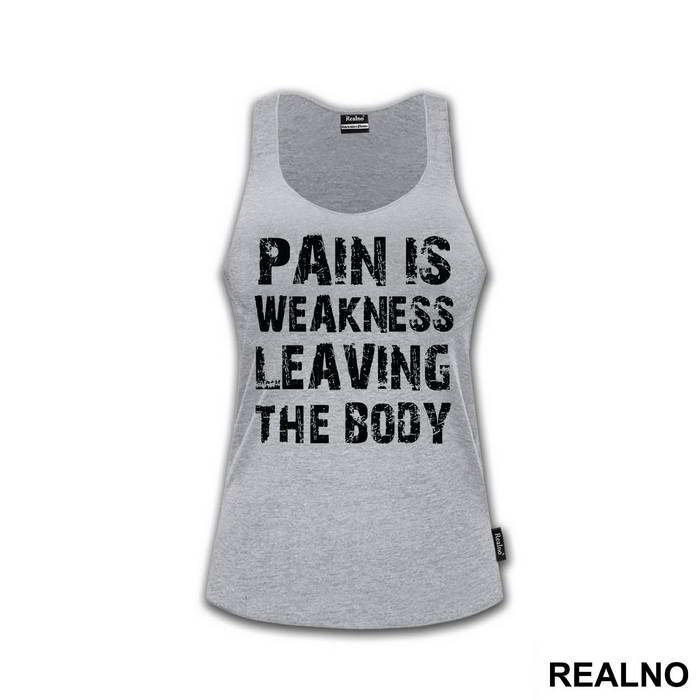 Pain Is The Weakness Leaving The Body - Trening - Majica