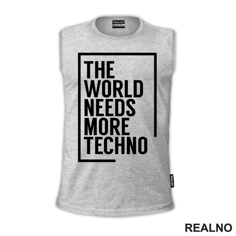 The World Needs More Techno - Muzika