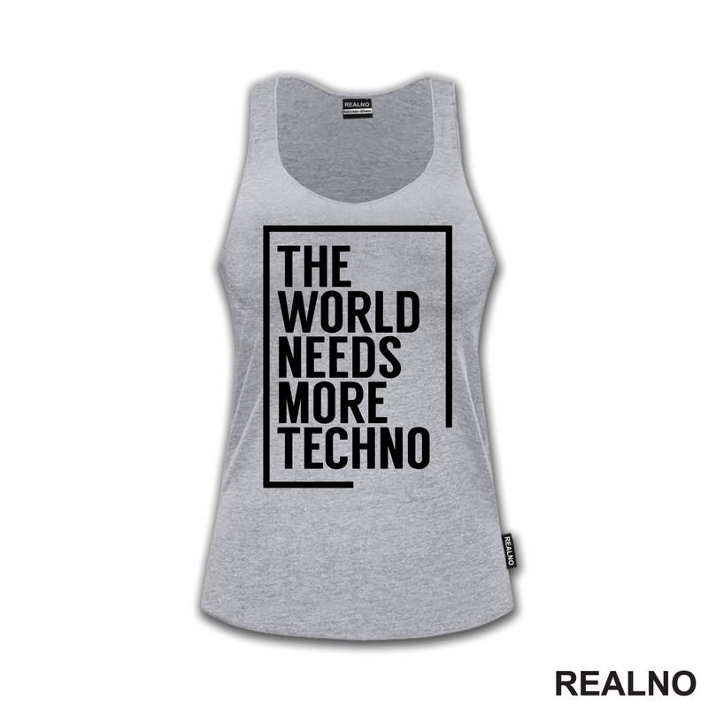 The World Needs More Techno - Muzika