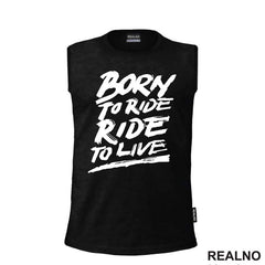 Born To Ride, Ride To Live - Big - Motori