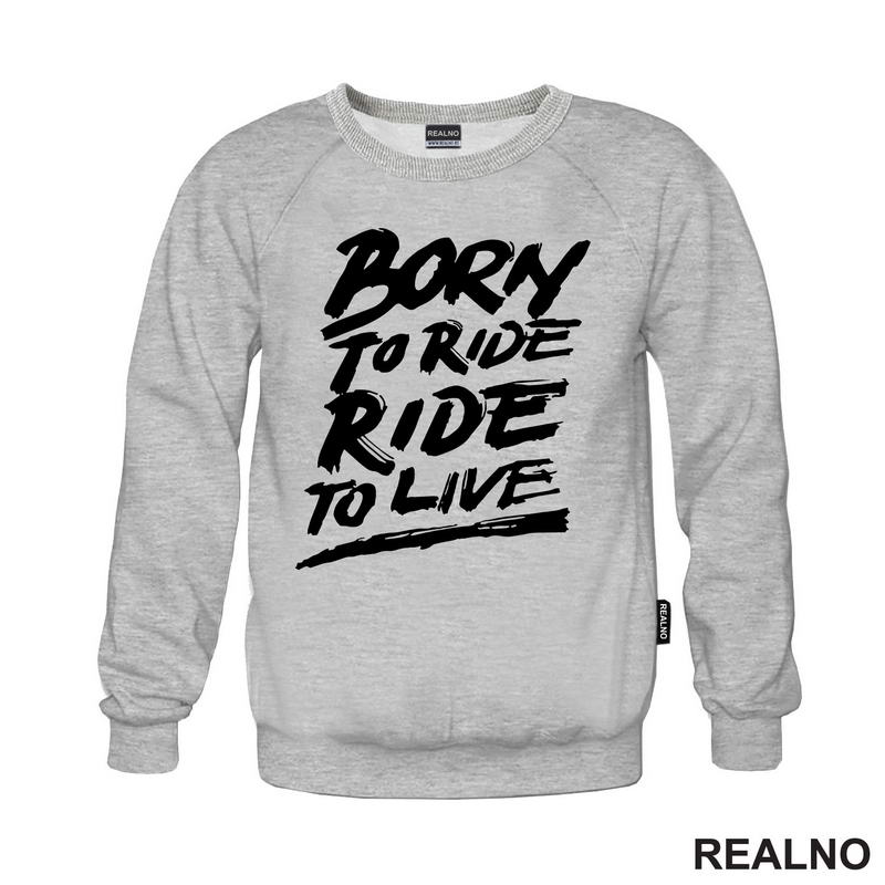 Born To Ride, Ride To Live - Big - Motori