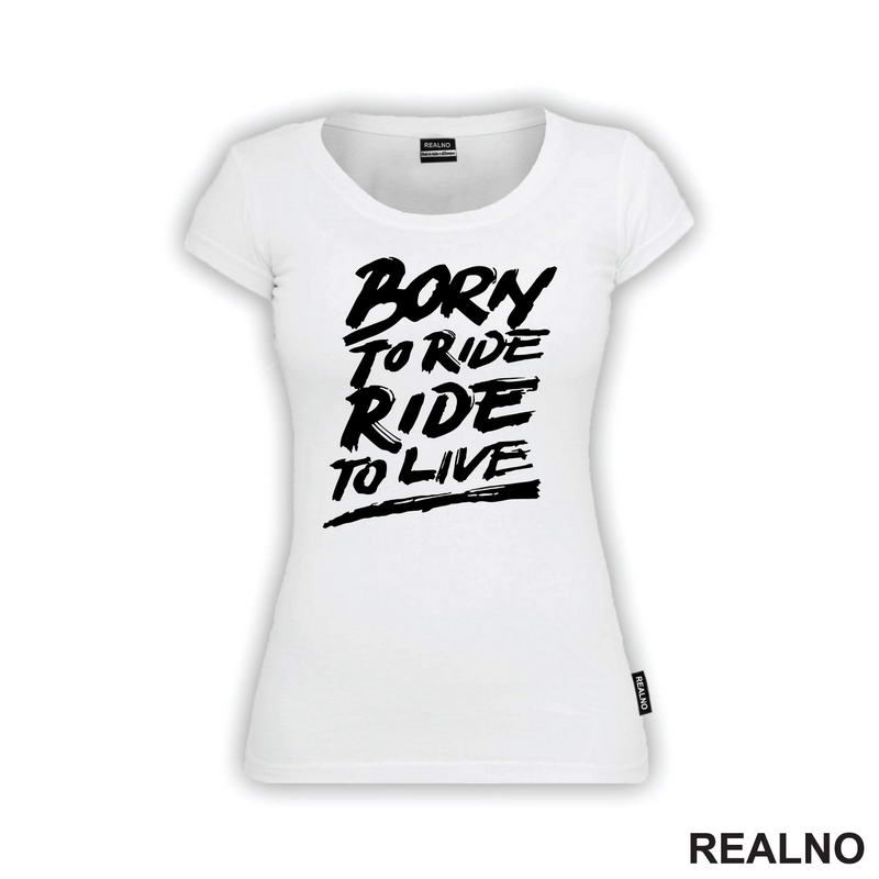 Born To Ride, Ride To Live - Big - Motori
