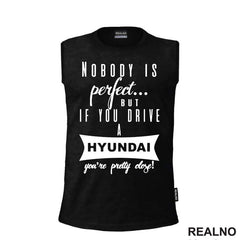 Nobody Is Perfect...But If You Drive A Hyundai You're Pretty Close - Kola - Auto