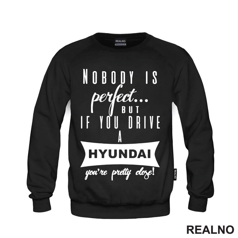 Nobody Is Perfect...But If You Drive A Hyundai You're Pretty Close - Kola - Auto
