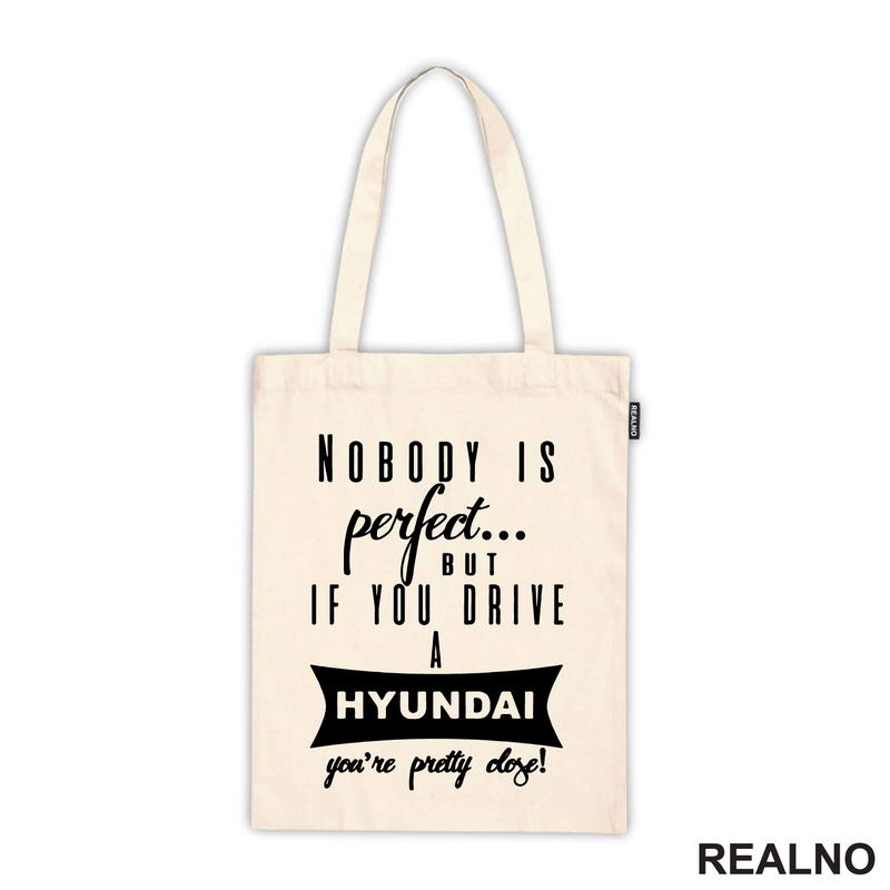Nobody Is Perfect...But If You Drive A Hyundai You're Pretty Close - Kola - Auto