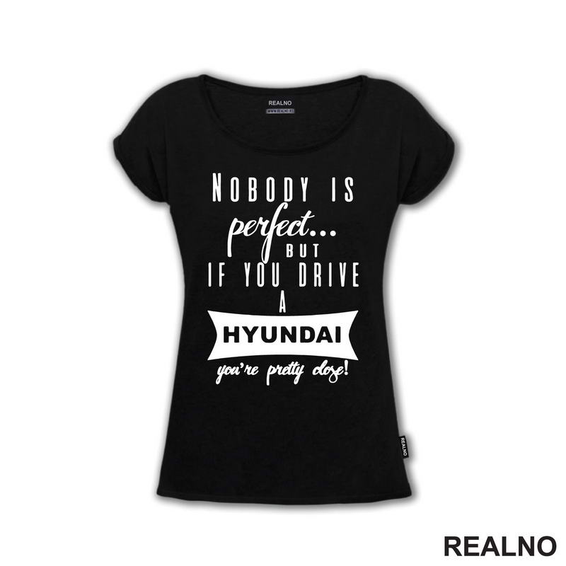 Nobody Is Perfect...But If You Drive A Hyundai You're Pretty Close - Kola - Auto