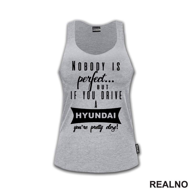 Nobody Is Perfect...But If You Drive A Hyundai You're Pretty Close - Kola - Auto