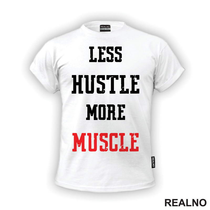 Less Hustle More Muscle - Trening