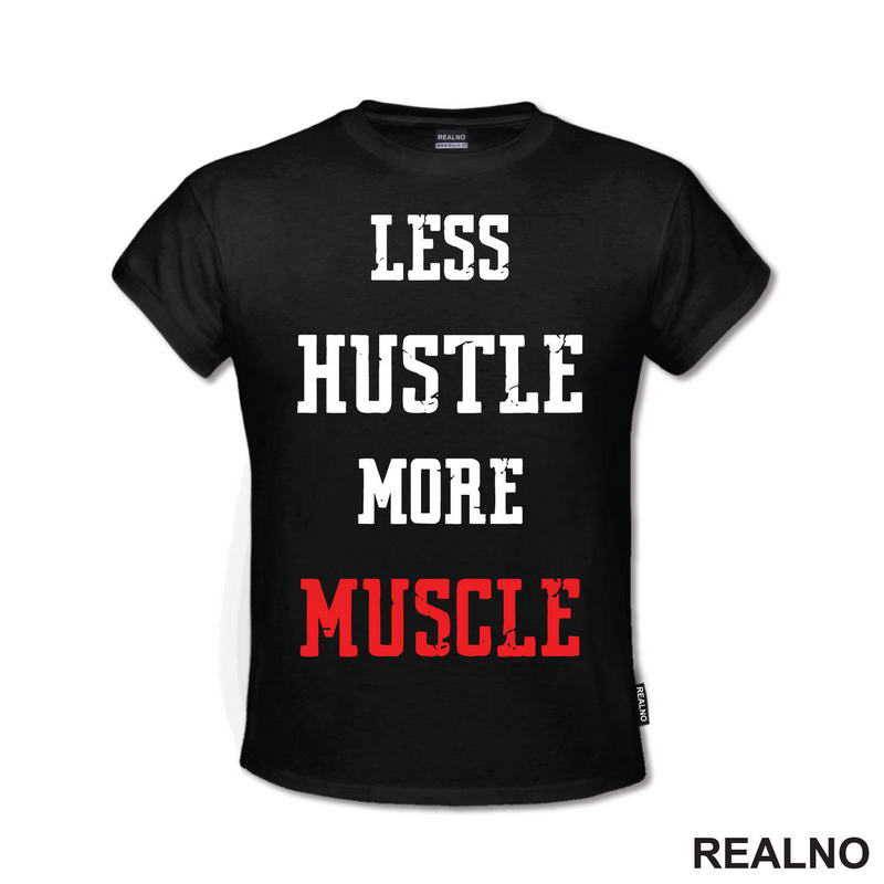 Less Hustle More Muscle - Trening