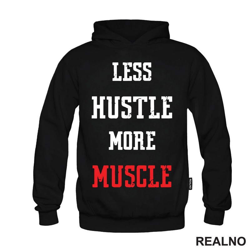 Less Hustle More Muscle - Trening