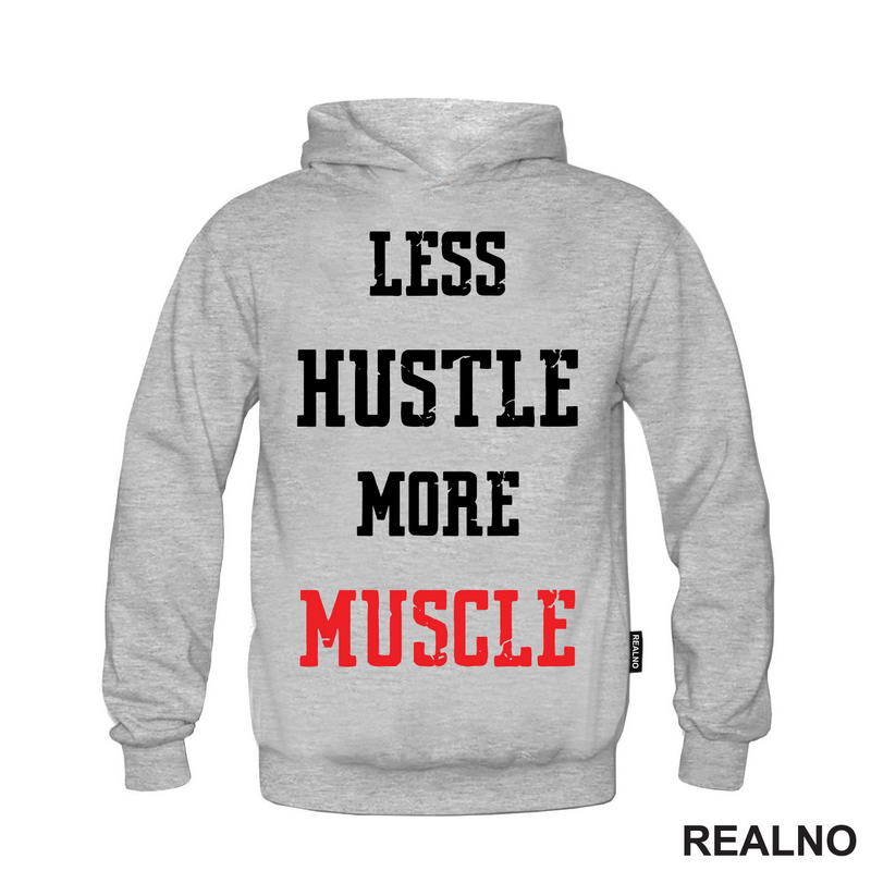 Less Hustle More Muscle - Trening