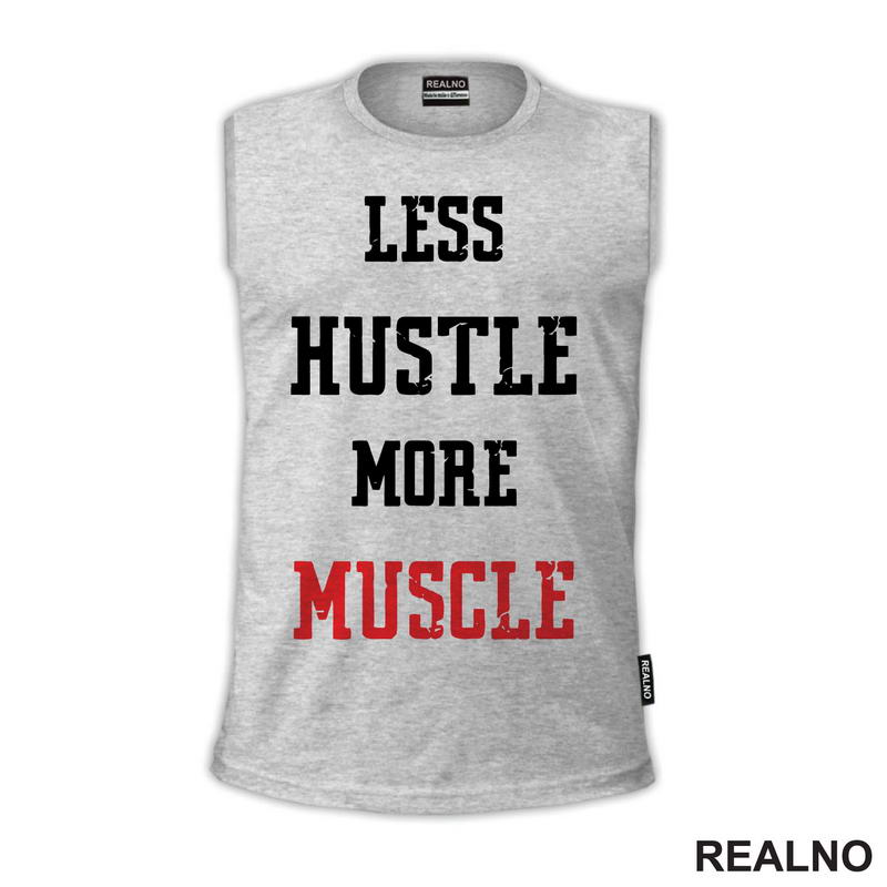 Less Hustle More Muscle - Trening
