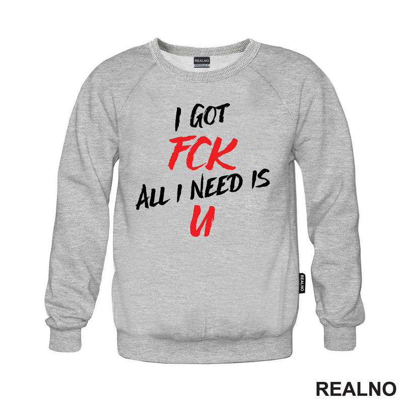 I Got Fck All I Need Is U - Humor