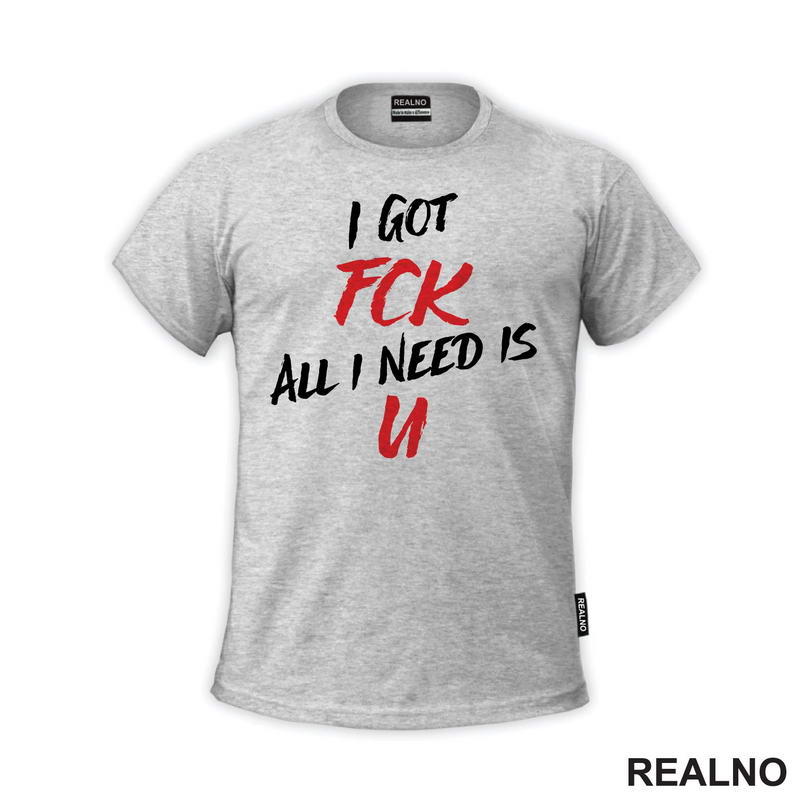I Got Fck All I Need Is U - Humor