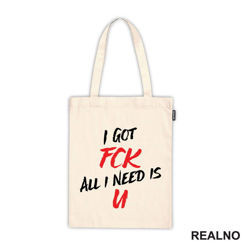 I Got Fck All I Need Is U - Humor