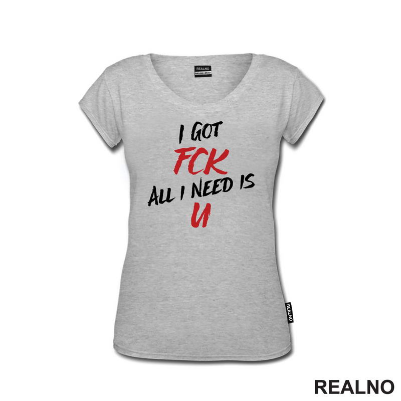 I Got Fck All I Need Is U - Humor