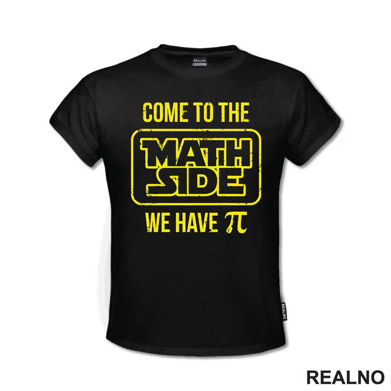 Come To The Math Side We Have Pi - Geek